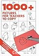 1000 + pictures for teachers to copy