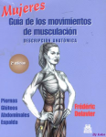 Mujeres. Guía de los movimientos de musculación