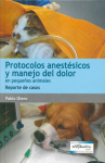 Protocolos anestésicos y manejo del dolor en pequeños animales