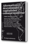 Alternativas descoloniales al capitalismo colonial/moderno