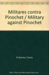 Militares contra Pinochet