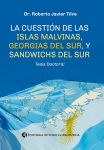 La cuestión de las Islas Malvinas, Georgias del Sur, y Sandwichs del Sur