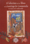El laberinto de los libros en la Santiago de Compostela de inicios de la modernidad