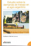 Estudio sobre la demanda de trabajo en el agro argentino